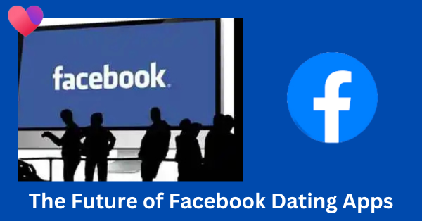 Facebook Dating Apps